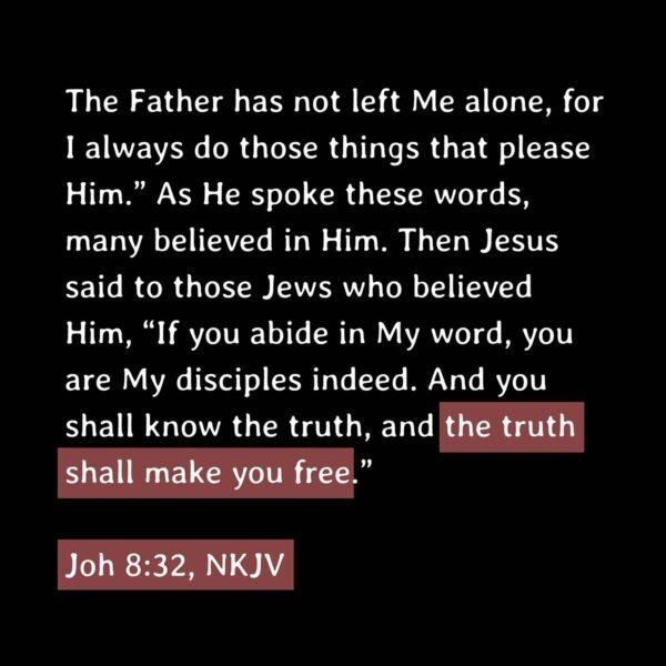 "the truth shall make you free"